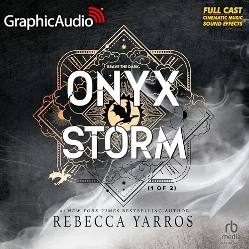 Onyx Storm (Part 1 of 2) (Dramatized Adaptation) By Rebecca Yarros